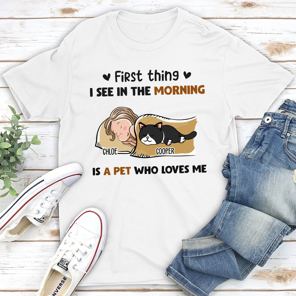 Morning First Thing Personalized Custom Unisex Pet Lover T-shirt