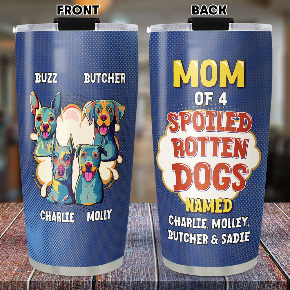 Spoiled Rotten Personalized Custom Stainless Steel Tumbler for Dogs Lovers