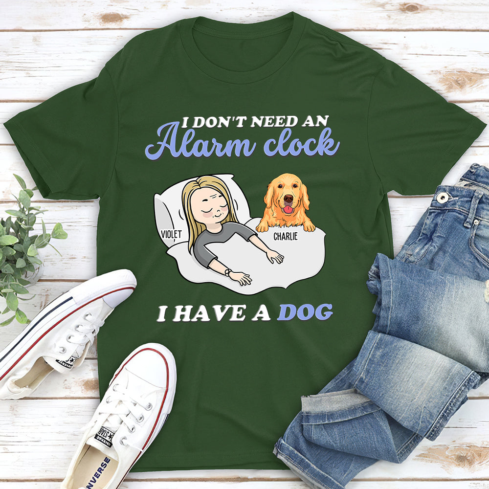 No Alarm Clock - Personalized Custom Unisex Pet Lover T-shirt