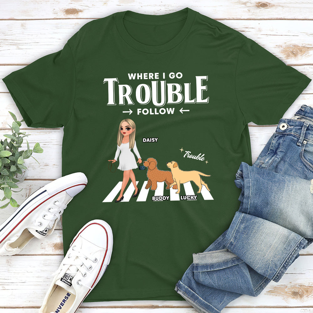 Trouble Follow - Personalized Custom Unisex Pet Lover T-shirt