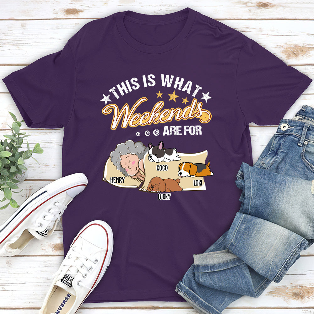 Weekend Dog - Customizable Unisex Personalized T - shirt for Pet Lovers