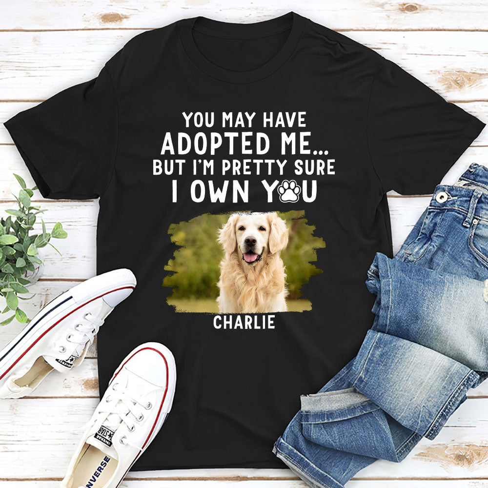 Personalized 'I'm Pretty Sure I Own You' Unisex T - shirt for Pet Lovers