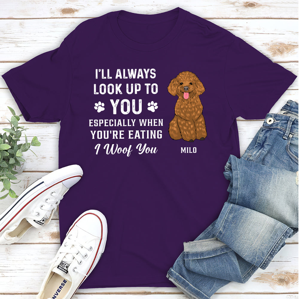 Personalized Custom Unisex 'Look Up To You Woof You' T-shirt - Ideal Gift for Pet Lovers