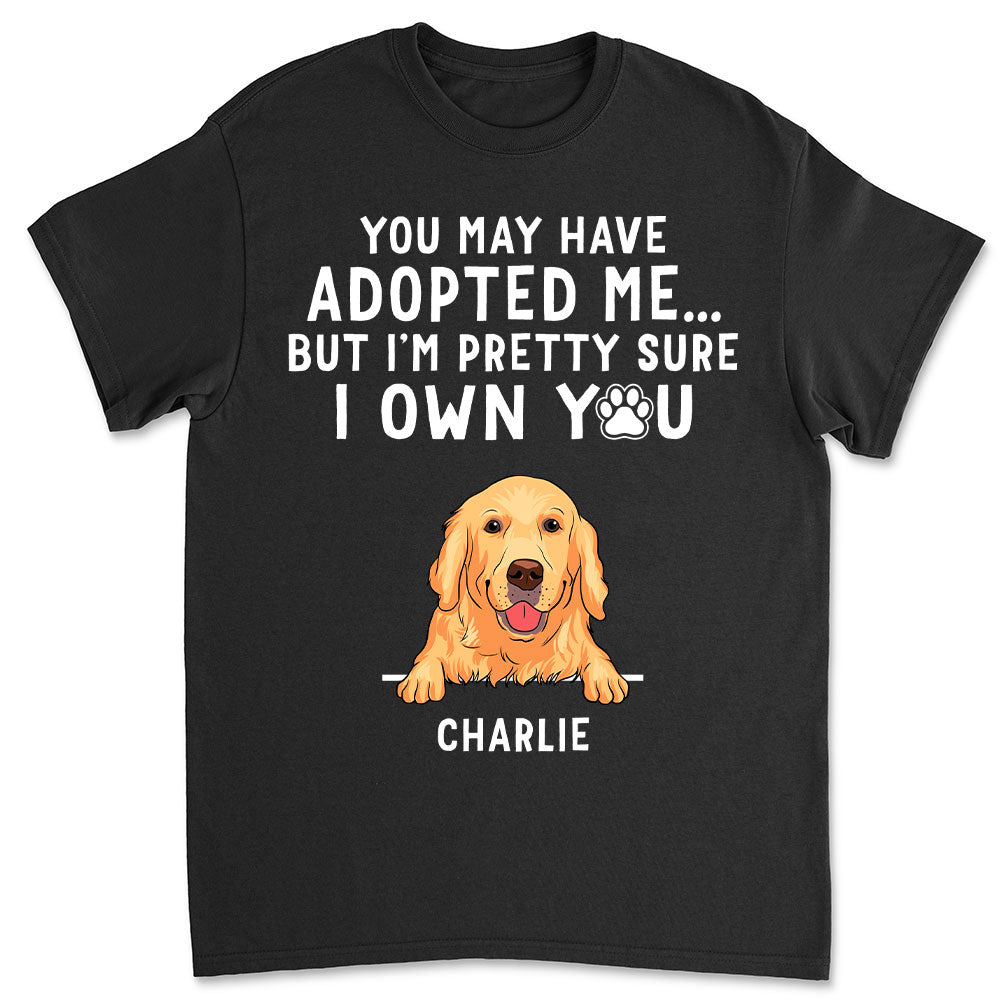 Personalized 'I'm Pretty Sure I Own You' Unisex T - shirt for Pet Lovers