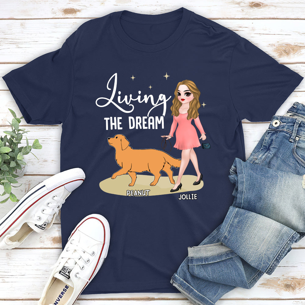 Living The Dream 4 - Personalized Custom Unisex Pet Lover T-shirt