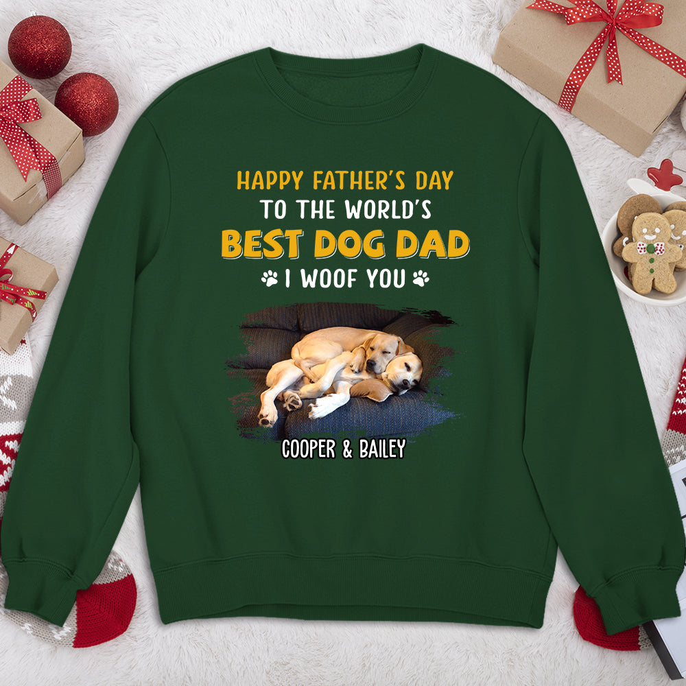 Woof You So Much Dad - One-of-a-Kind Personalized Custom Sweatshirt for Pet Lovers