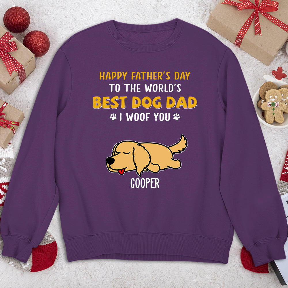 Woof You So Much Dad - One-of-a-Kind Personalized Custom Sweatshirt for Pet Lovers