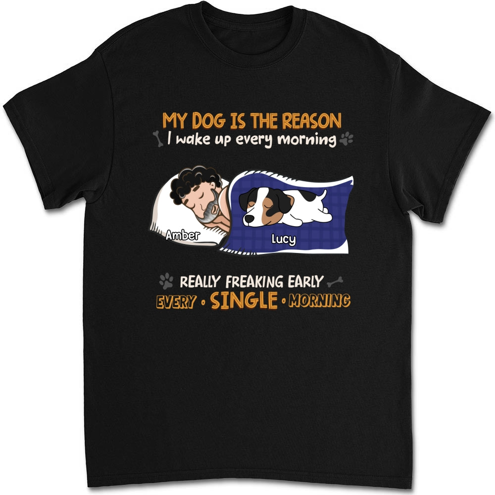 Personalized Custom Unisex 'My Dog Is The Reason I Wake Up' T-shirt - Ideal Gift for Pet Lovers