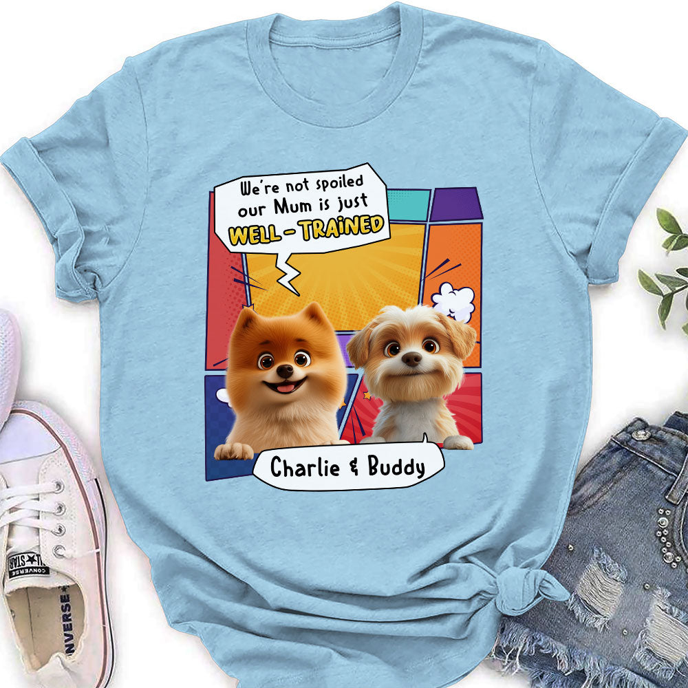 Customizable Women's 'Well - Trained Dog Mom Dad' T - Shirt: Ideal Gift for Pet Lovers