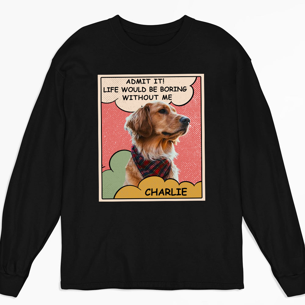 Personalized Custom Long Sleeve Dog Lover T-shirt - Boring Without Dog Photo 2