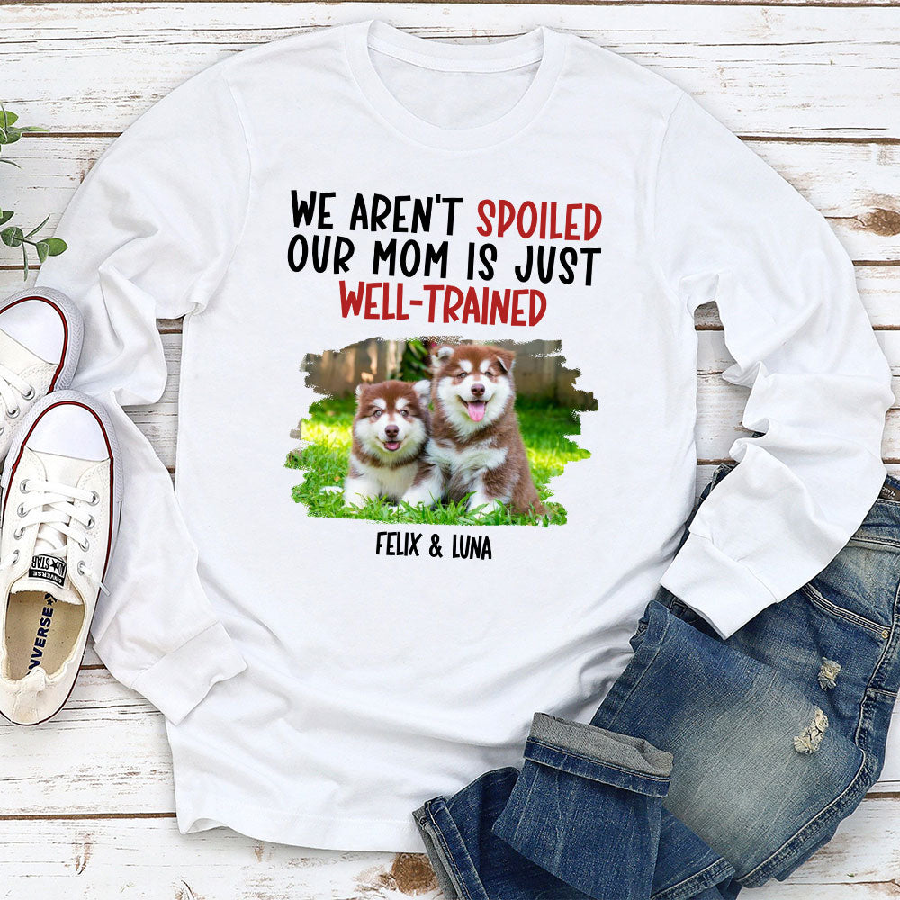 Custom Personalized Long Sleeve T-shirt with Well - Trained Mom Photo for Pet Lovers