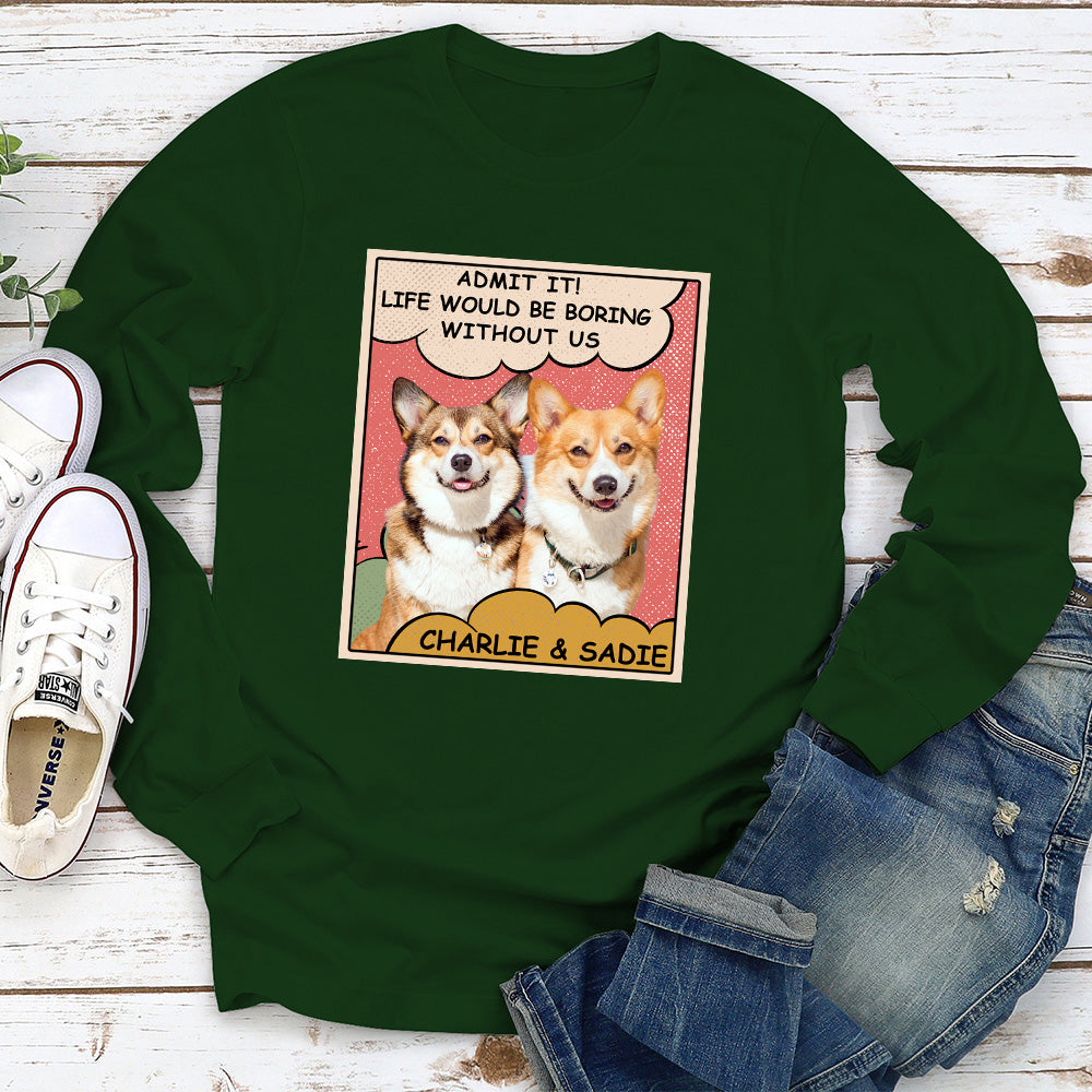 Personalized Custom Long Sleeve Dog Lover T-shirt - Boring Without Dog Photo 2