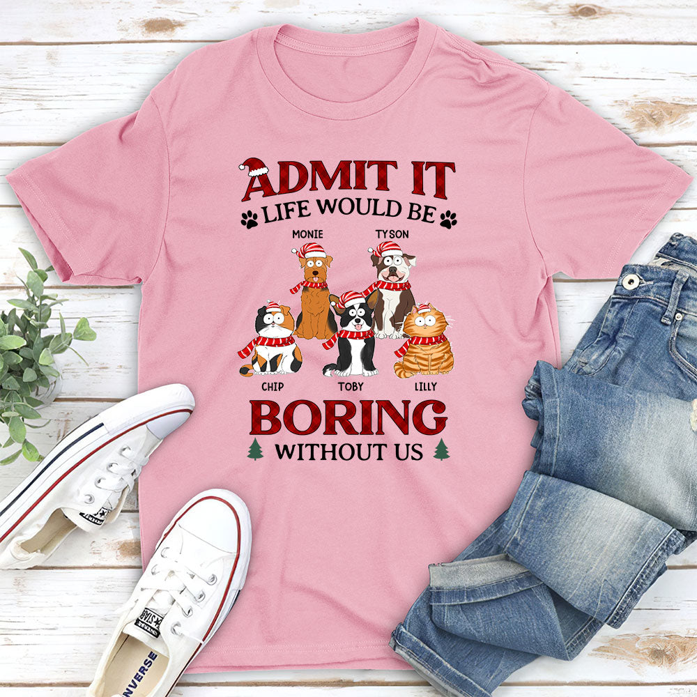 Personalized Unisex Pet Lover T-shirt - Don't Be Boring Without Us