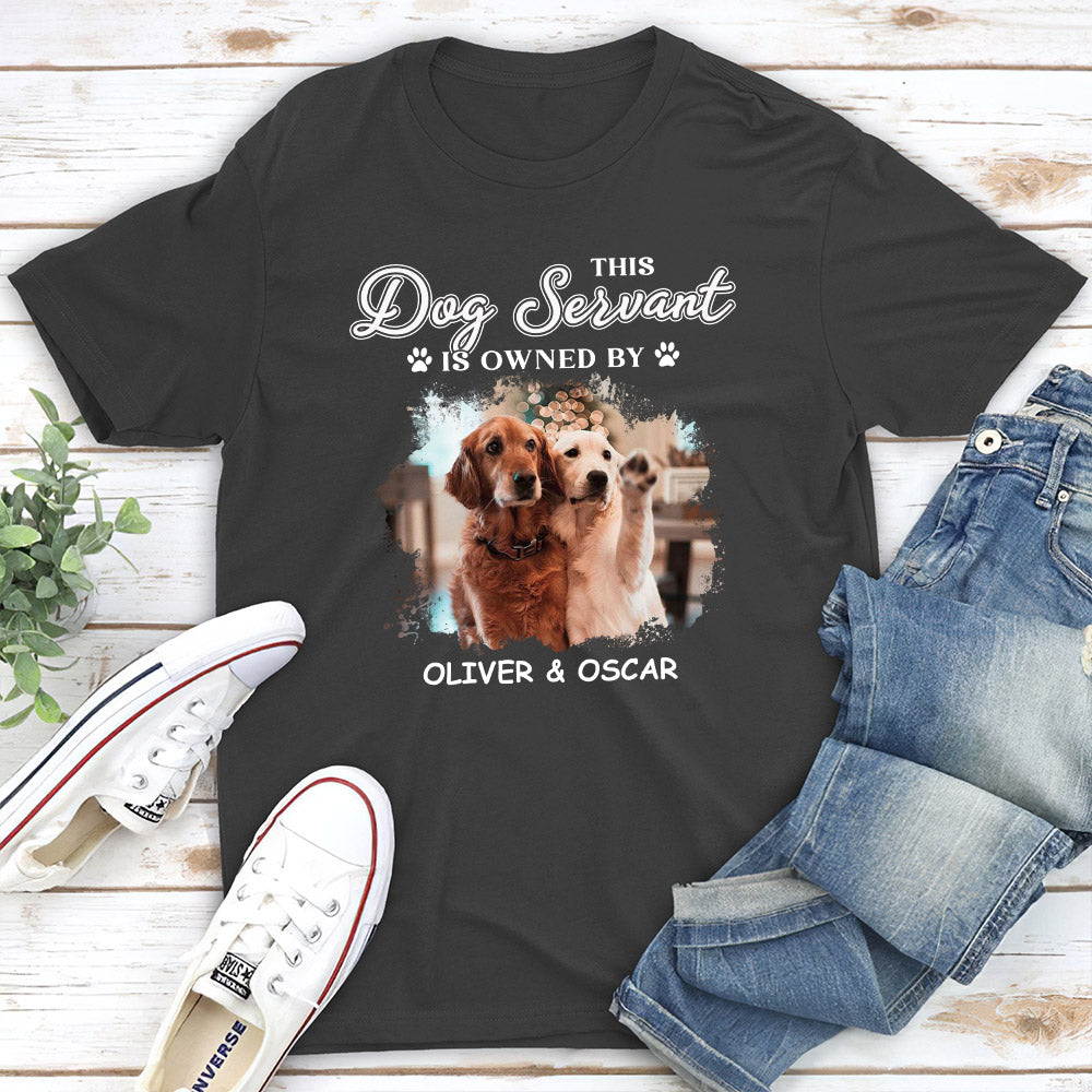 My Dog Servant - Customizable Unisex Personalized T - shirt for Pet Lovers