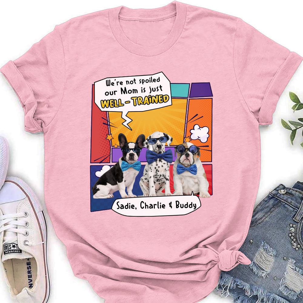 Customizable Women's 'Well - Trained Dog Mom Dad' T - Shirt: Ideal Gift for Pet Lovers