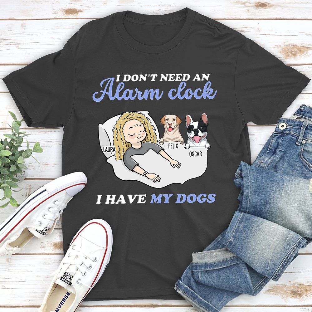 No Alarm Clock - Personalized Custom Unisex Pet Lover T-shirt