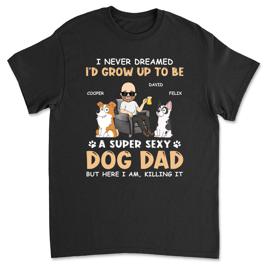 Super Sexy Personalized Custom Unisex Dog Dad T-shirt - Ideal for Pet Lovers
