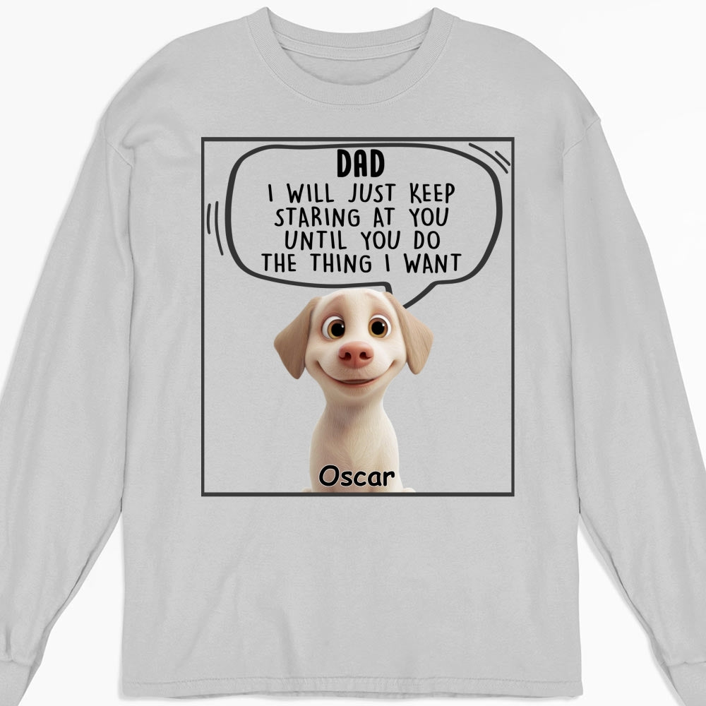 Personalized Custom Long Sleeve T-shirt - Ideal for Pet Lovers: I'll Keep Staring