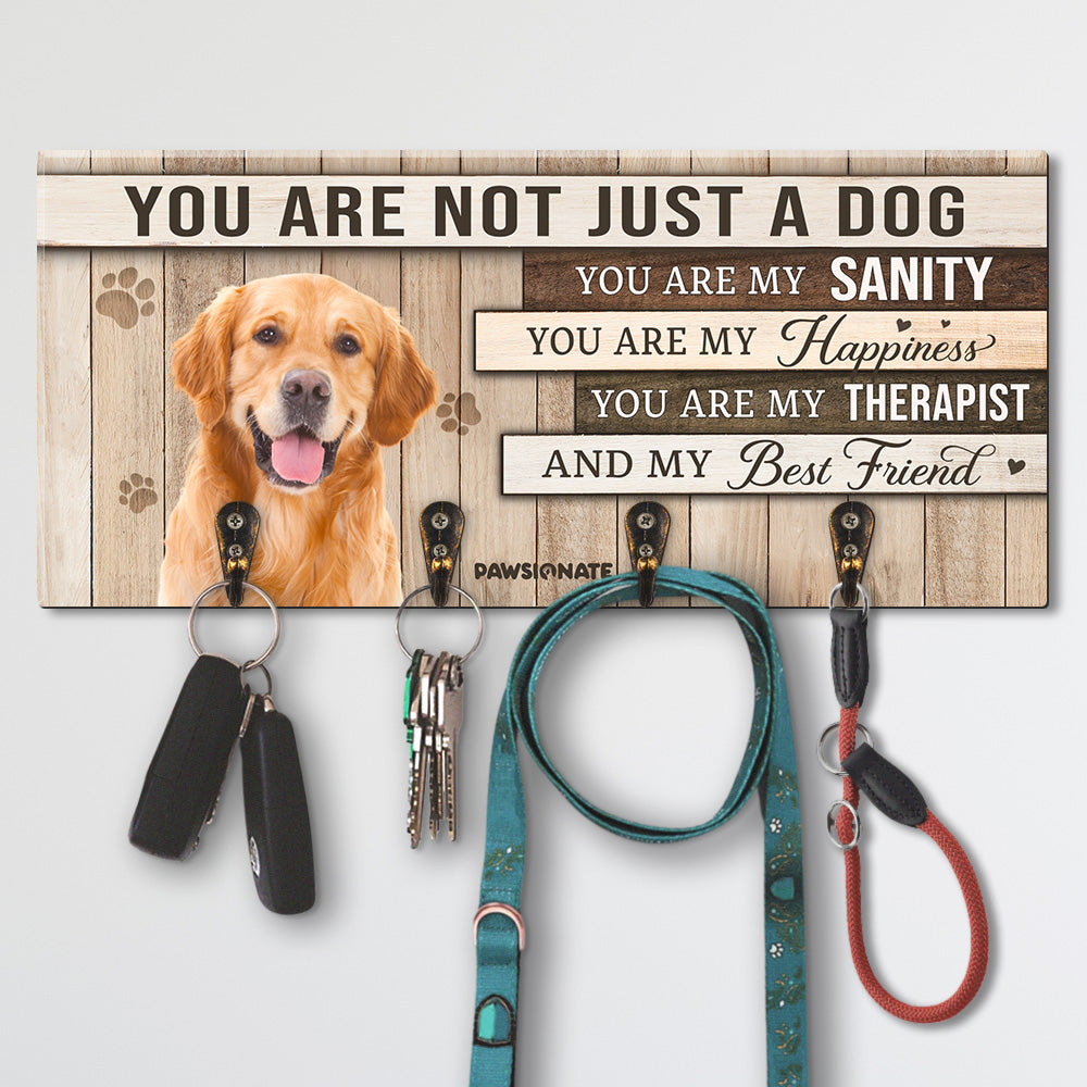 You Are Just Not A Dog - Unique Personalized Custom Wooden Key Holder for Pet Lovers