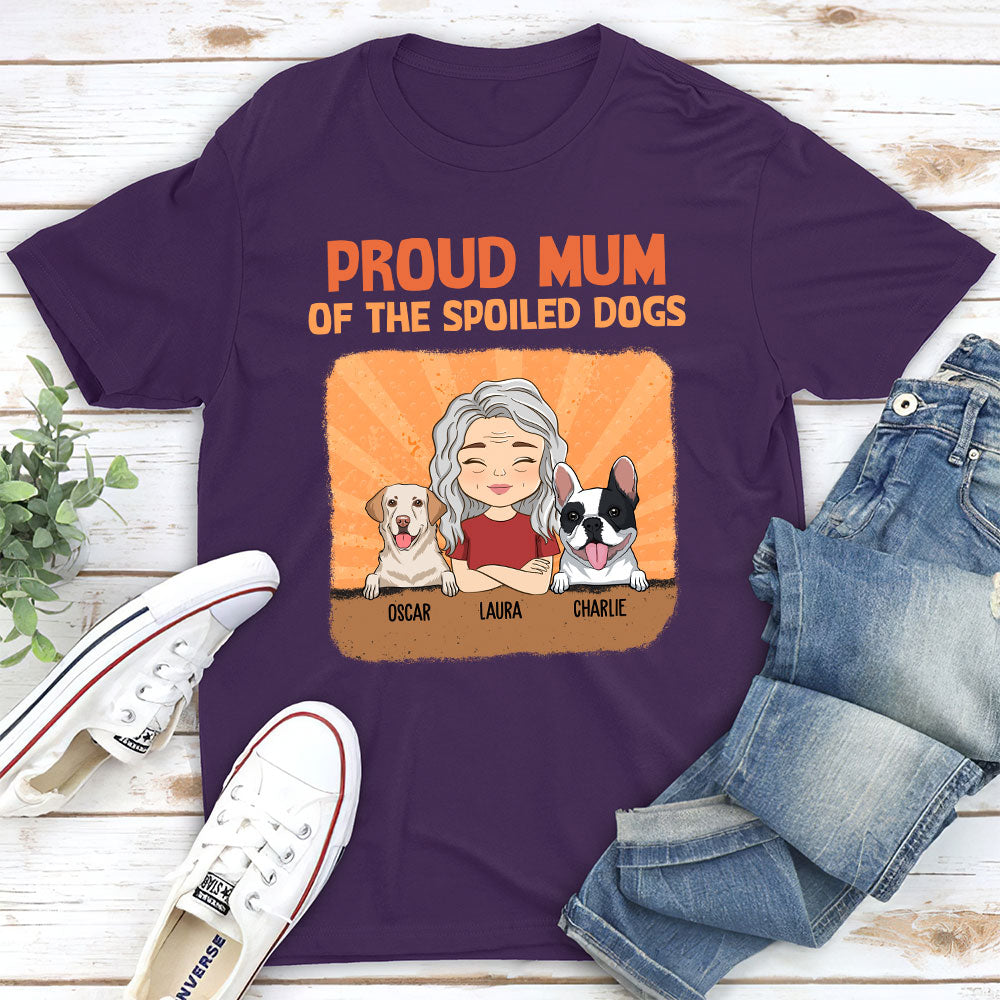 Spoiled Dog vs Proud Mom: Personalized Custom Unisex T - shirt for Pet Lovers