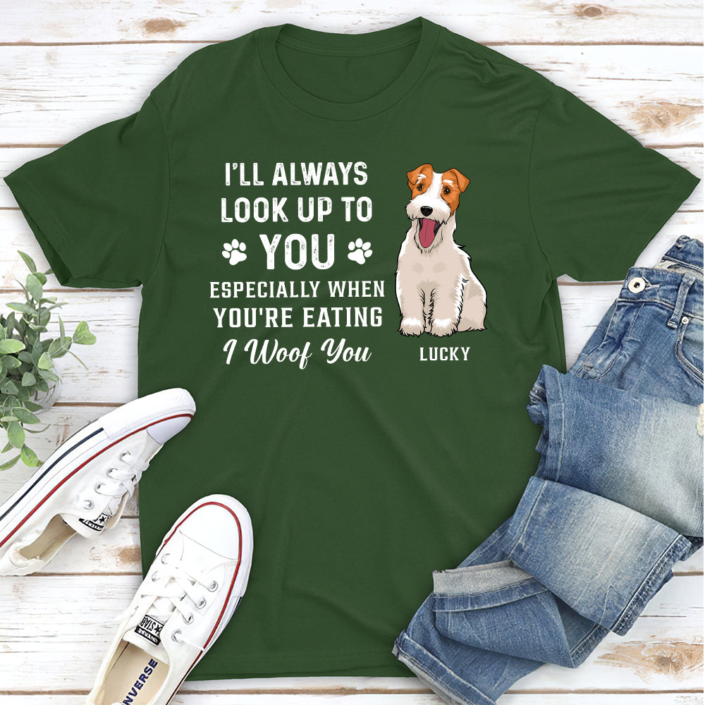 Personalized Custom Unisex 'Look Up To You Woof You' T-shirt - Ideal Gift for Pet Lovers