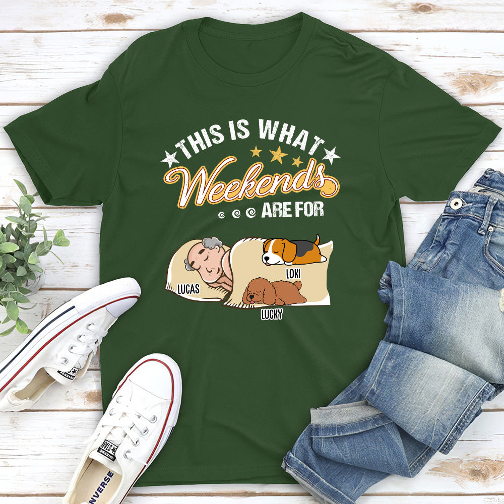 Weekend Dog - Customizable Unisex Personalized T - shirt for Pet Lovers