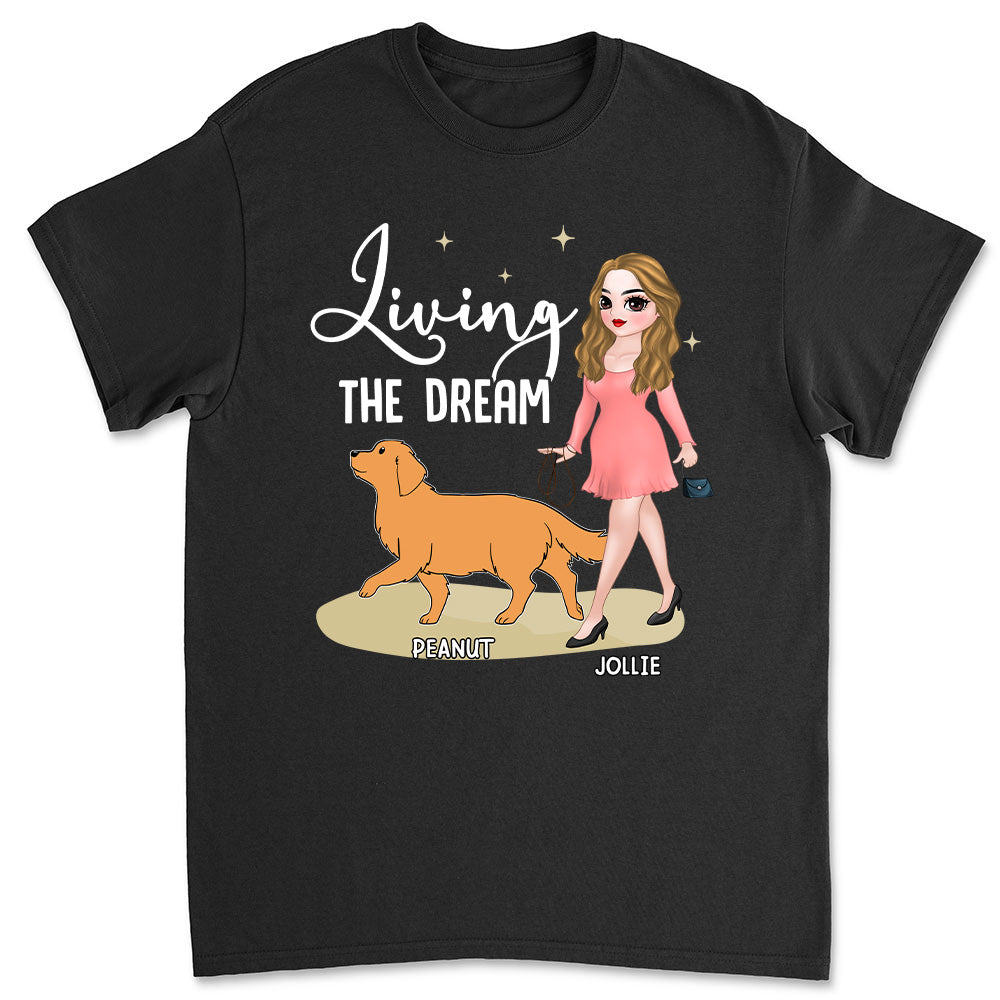 Living The Dream 4 - Personalized Custom Unisex Pet Lover T-shirt