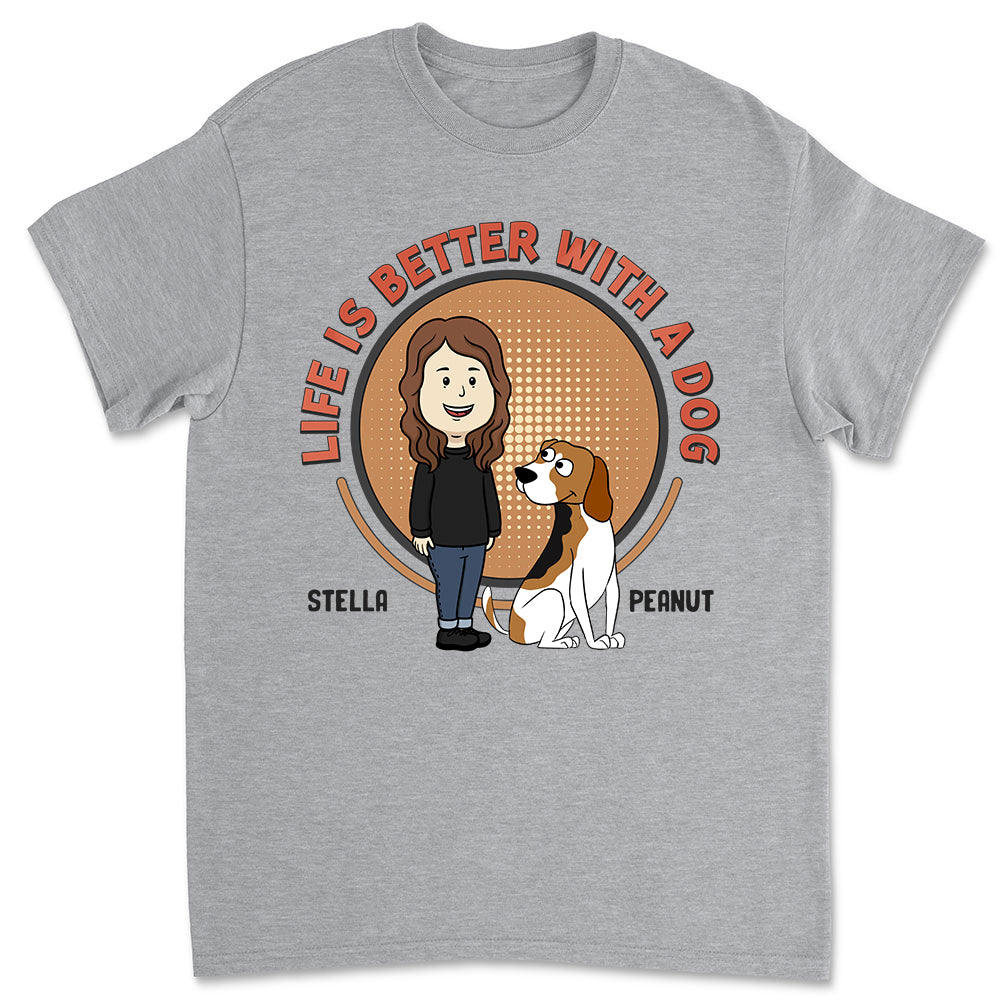 Life Is Better - Customizable Unisex Personalized T - shirt for Pet Lovers