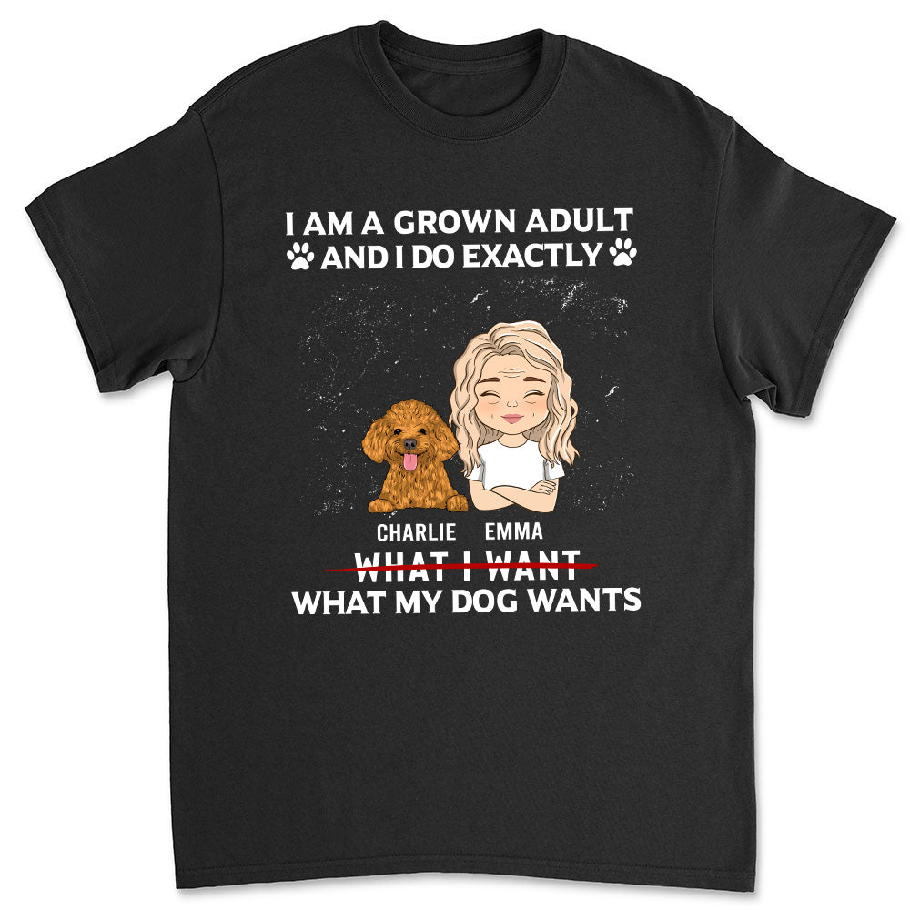 My Dog Wants - Customizable Unisex Personalized T-shirt for Pet Lovers