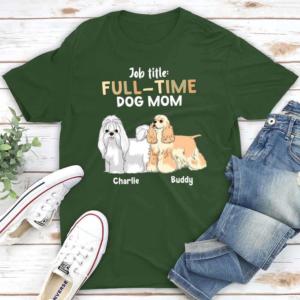 Full Time Dog Personalized Unisex Custom T - shirt for Pet Lovers