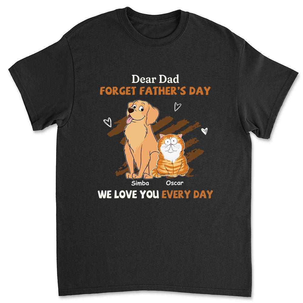 Personalized Unisex 'We Love You Every Day' T - shirt for Pet Lovers