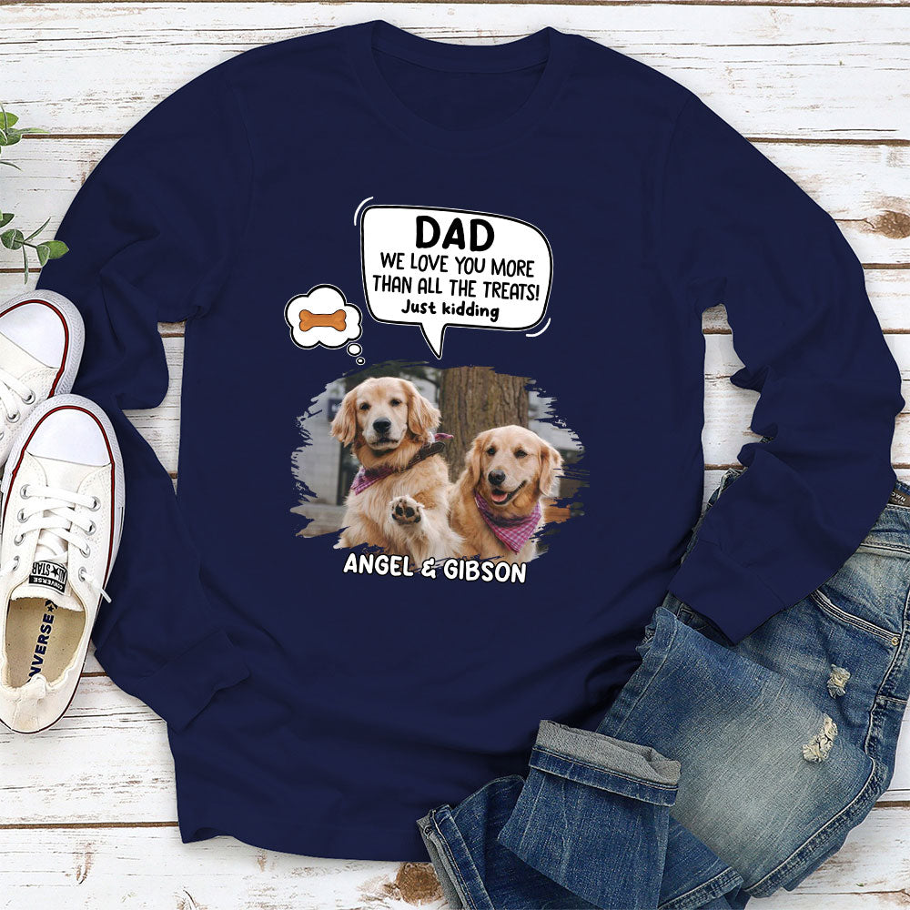 Just Kidding 2 - Customizable Personalized Long Sleeve T - shirt for Pet Lovers