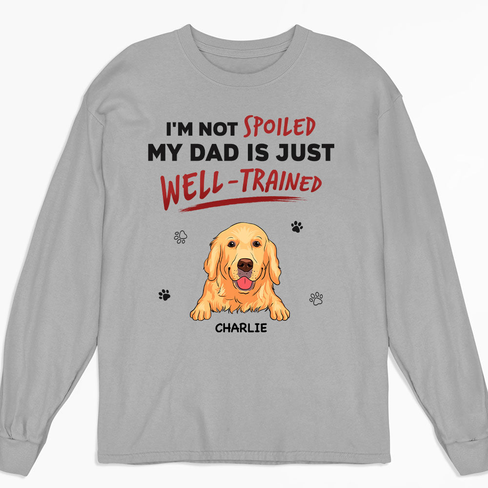 Customizable Personalized Long Sleeve T-shirt: 'Our Dad Is Just Well Trained' - Ideal for Pet Lovers