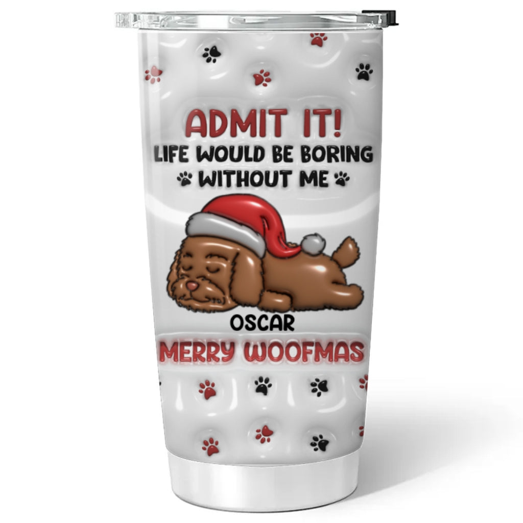 Admit It Winter - Personalized 3D Inflated Effect Custom Tumbler for All Seasons