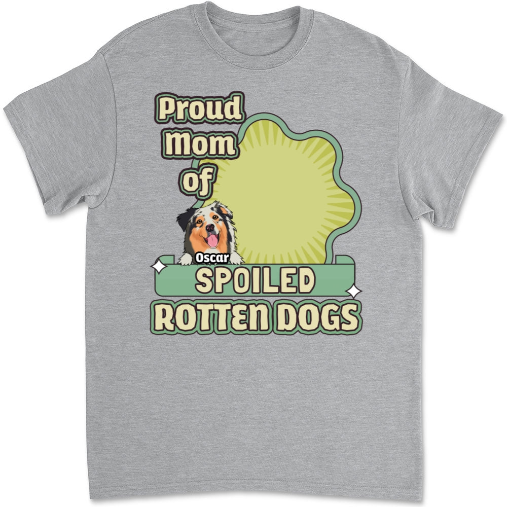 Spoiled Rotten Dog Version 2 - Customizable Unisex Personalized T - Shirt for Pet Lovers