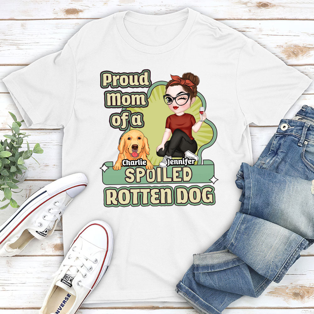 Spoiled Rotten Dog Version 2 - Customizable Unisex Personalized T - Shirt for Pet Lovers