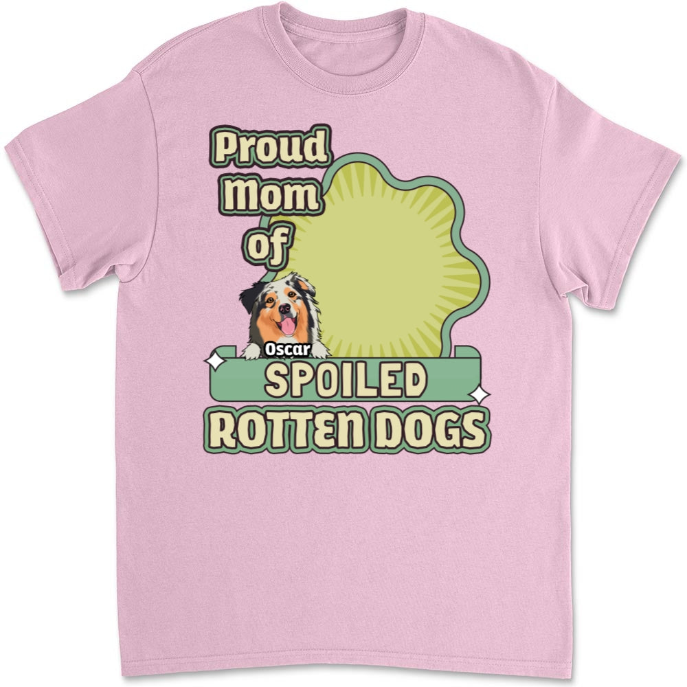 Spoiled Rotten Dog Version 2 - Customizable Unisex Personalized T - Shirt for Pet Lovers