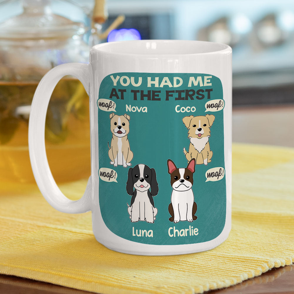You Had Me At The First - Personalized Custom Coffee Mug for Pet Lovers