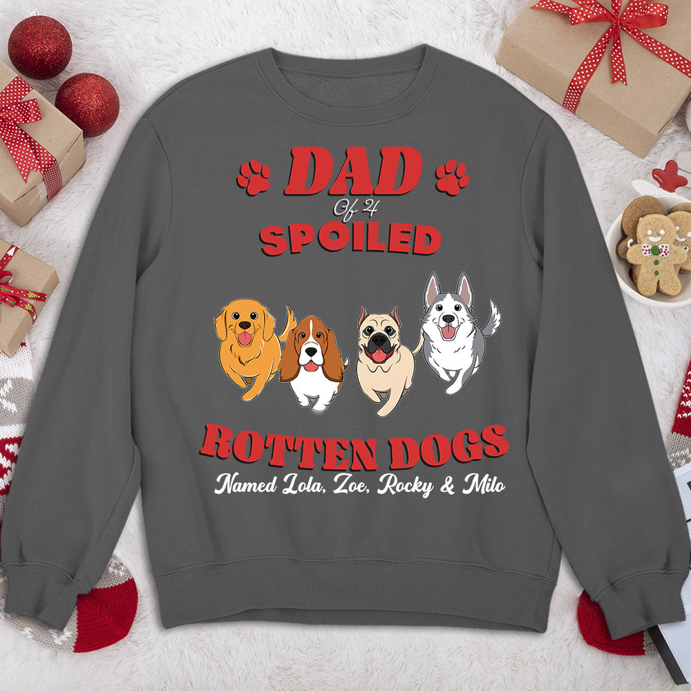 Personalized Dad of Spoiled Rotten Dogs Version 2 Custom Sweatshirt - Ideal Gift for Pet Lovers