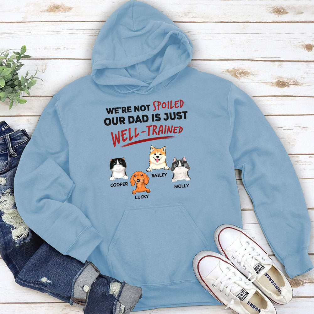 Customizable 'Our Dad Is Just Well Trained' Hoodie - Ideal Gift for Pet Lovers