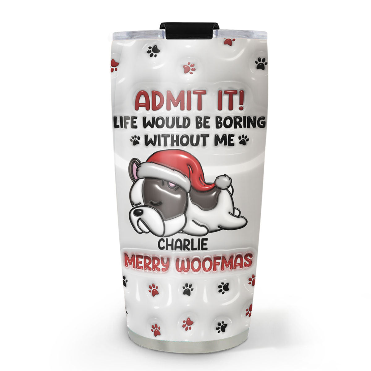 Admit It Winter - Personalized 3D Inflated Effect Custom Tumbler for All Seasons
