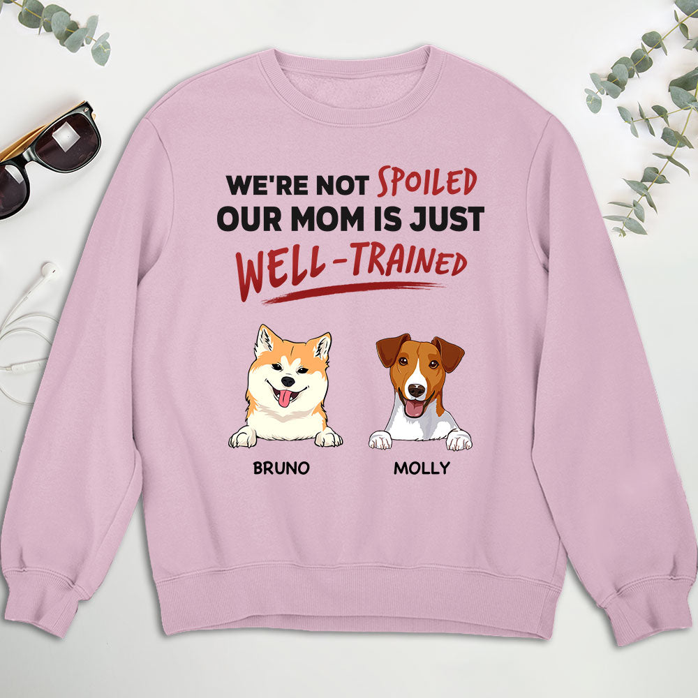 Personalized 'Our Mom Is Well - Trained, Not Spoiled' Custom Sweatshirt for Pet Lovers