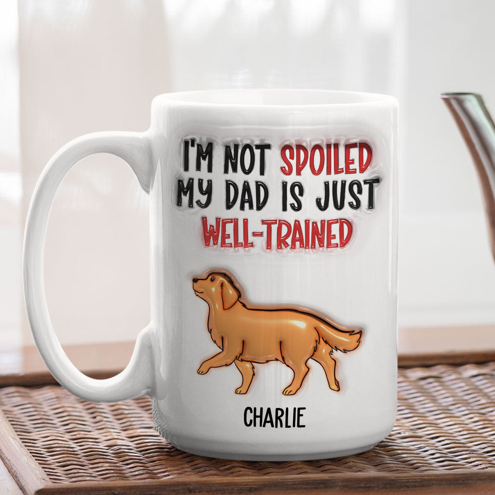 Well Trained Dad - Customizable 3D Inflated Effect Personalized Mug