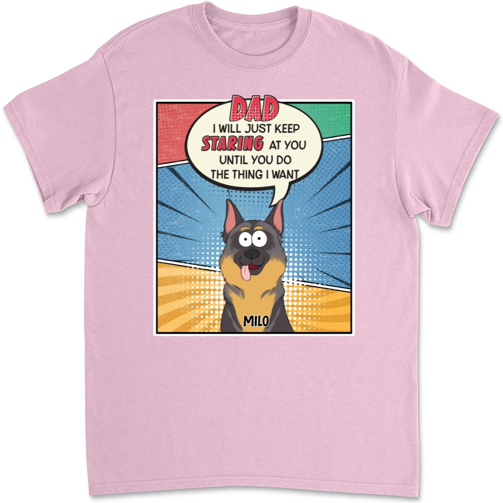 Personalized Custom Unisex 'Keep Staring At You' Dog Mom Dad T-Shirt - Ideal Gift for Pet Lovers