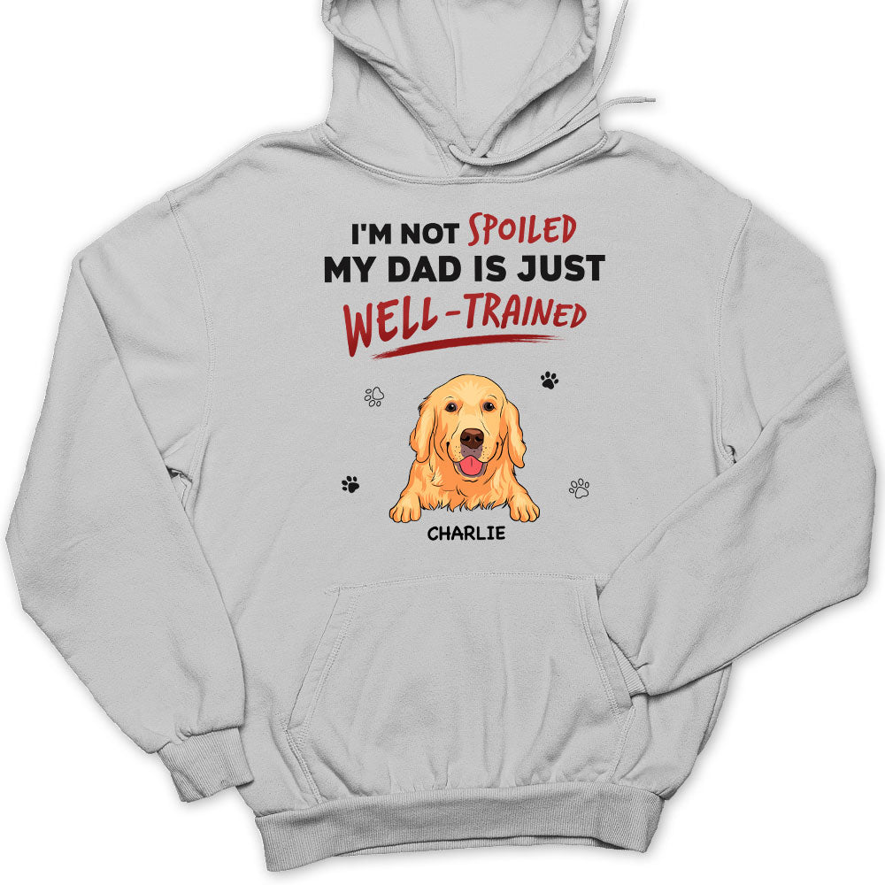 Customizable 'Our Dad Is Just Well Trained' Hoodie - Ideal Gift for Pet Lovers