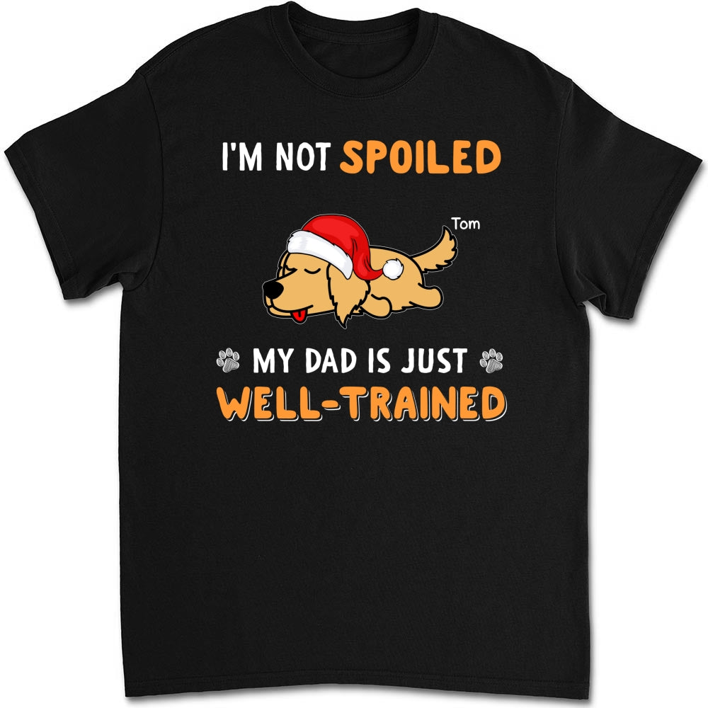 Personalized Unisex 'Our Dad Is Well-Trained' T-Shirt - Ideal Gift for Pet Lovers