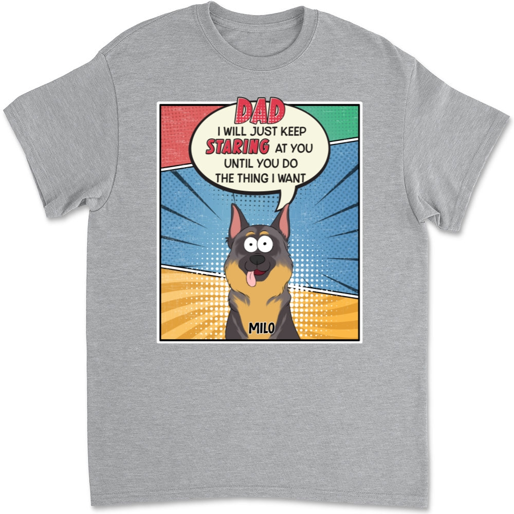 Personalized Custom Unisex 'Keep Staring At You' Dog Mom Dad T-Shirt - Ideal Gift for Pet Lovers
