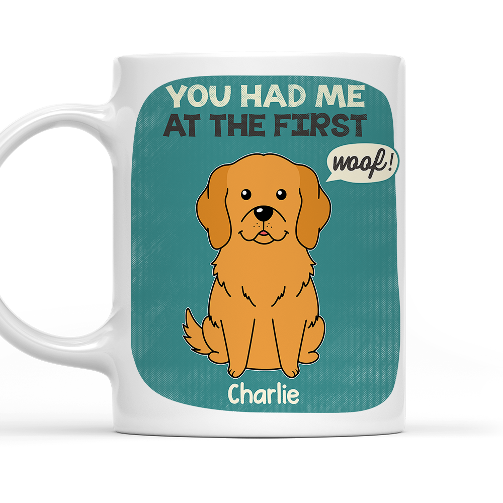 You Had Me At The First - Personalized Custom Coffee Mug for Pet Lovers