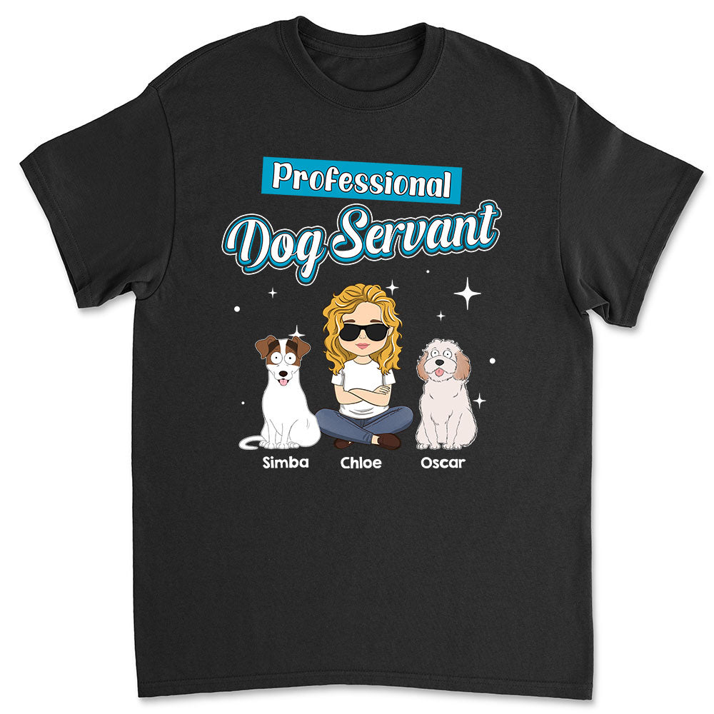 Funny Dog Servant - Personalized Unisex Custom T - shirt for Pet Lovers