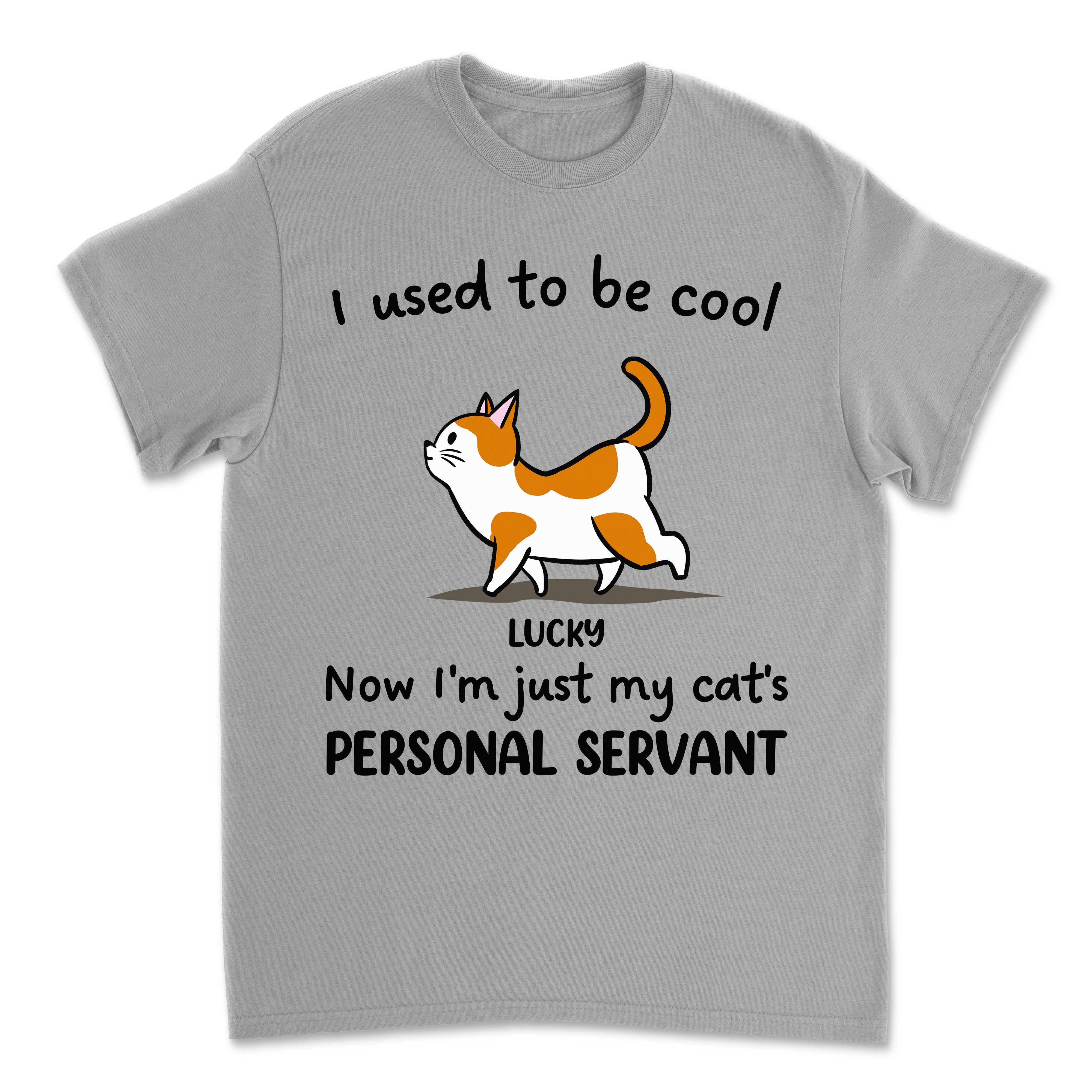 Just My Cat Servant Personalized Custom Unisex T - Shirt: Ideal Gift for Pet Lovers
